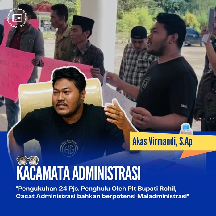 Polemik Pengukuhan 24 Pjs Penghulu di Rohil, Akas Virmandi Sebut Cacat Administrasi 